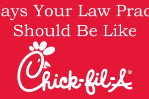 4 Ways Your Law Practice Should Be Like Chick-Fil-A