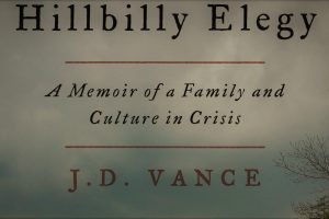 Book Review: J.D. Vance’s “Hillbilly Elegy”